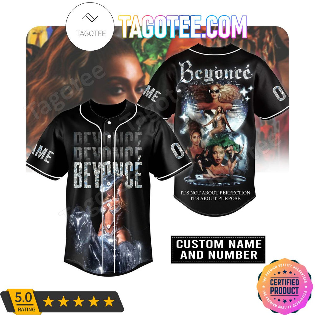 Beyonce It’s Not About Perfection It’s About Purpose Personalized Baseball Jersey