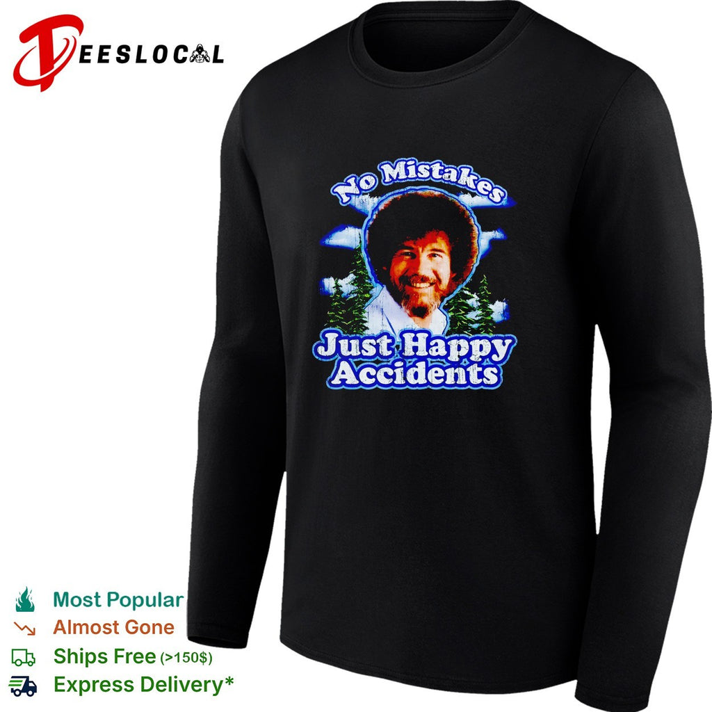Bob Ross no mistakes just happy accidents big head shirt