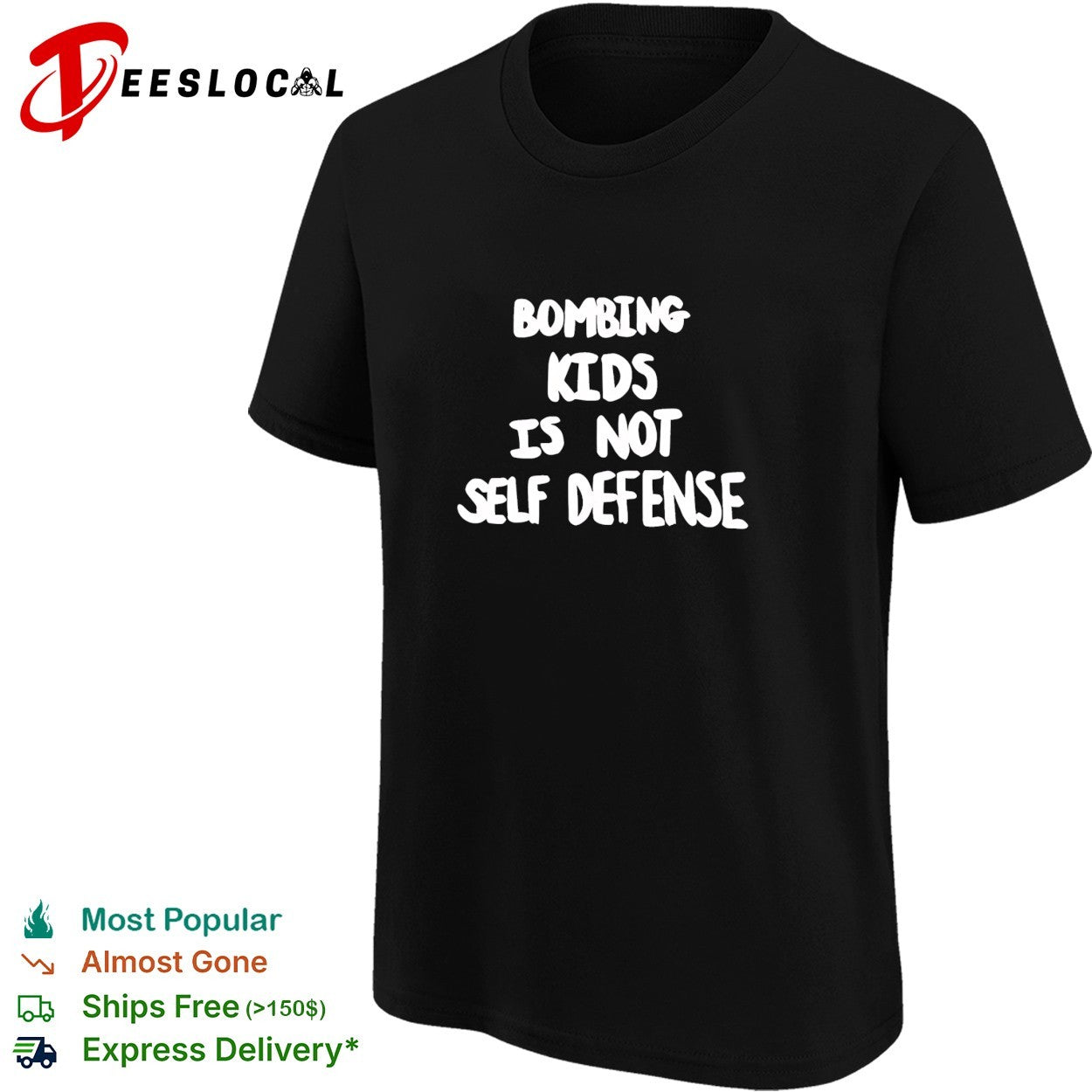 Bombing kids is not self defense bold statement protest quote typography shirt