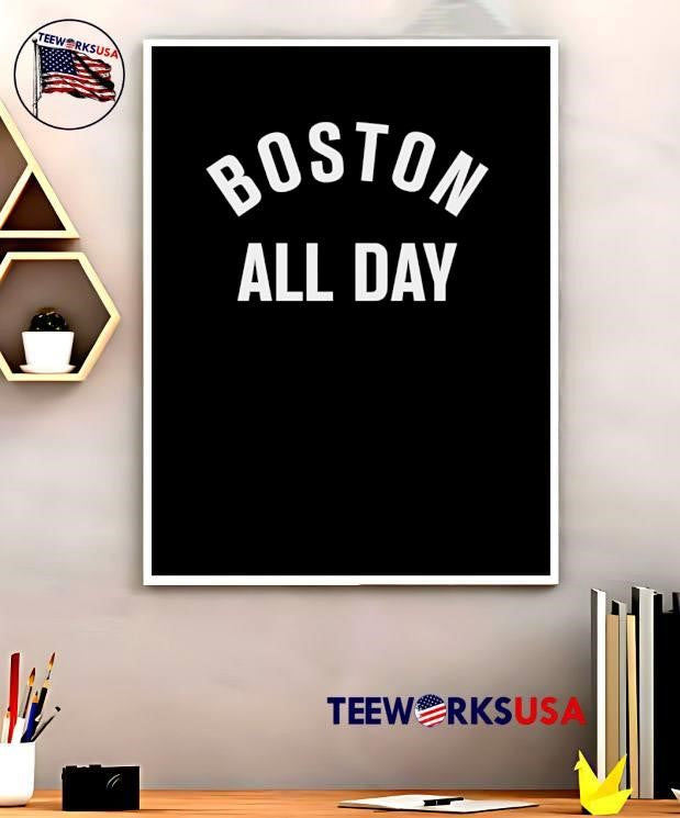 Boston All Day Apparel’ Shop Our Premium Boston All Day shirt