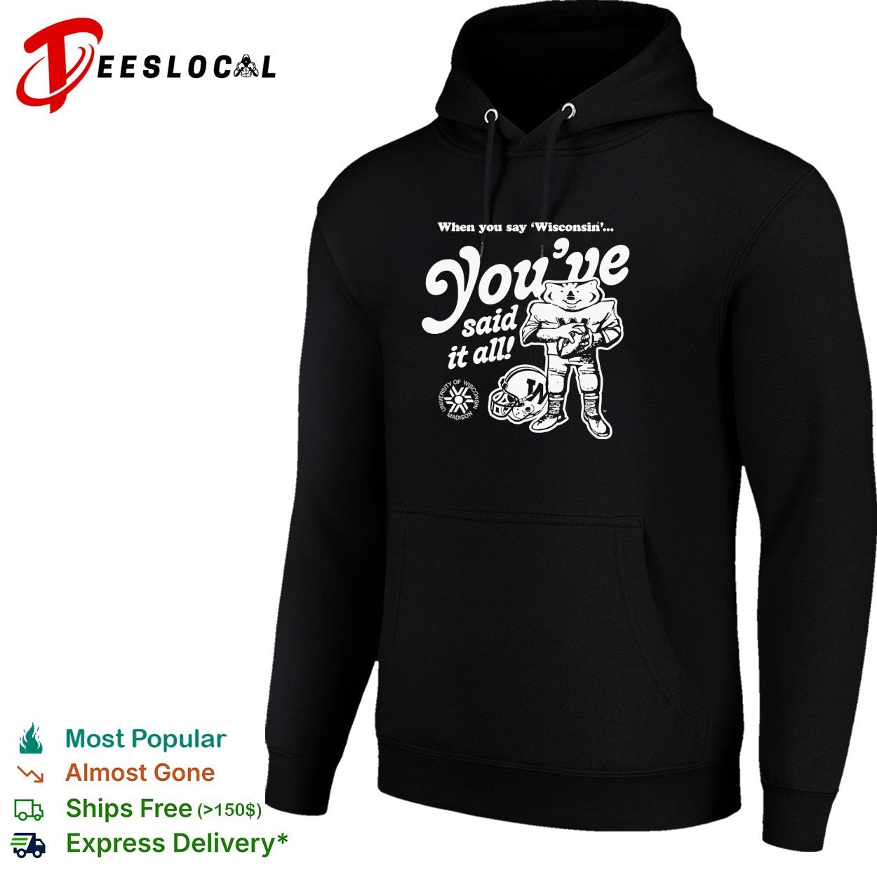 Bucky Badger mascot holding football Wisconsin you’ve said it all helmet shirt