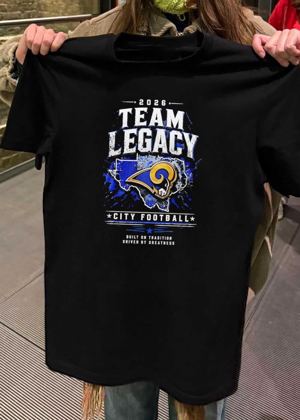 Built on Tradition Driven by Greatness 2026 Team Legacy City Football Rams T-Shirt