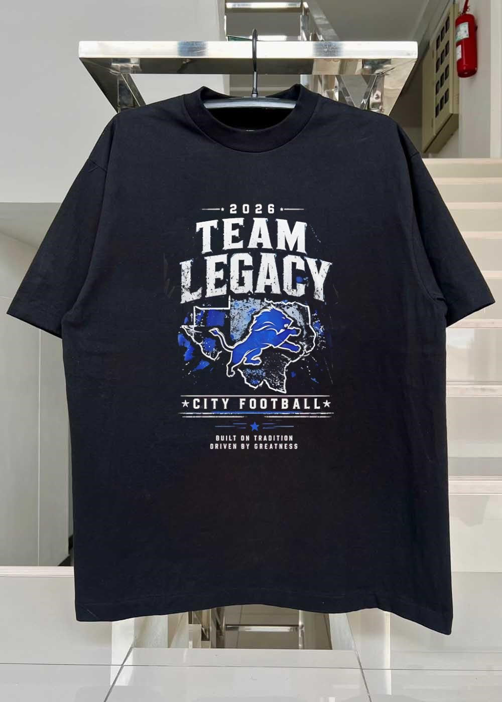Built on Tradition Driven by Greatness 2026 Team Legacy City Football Shirt(1)