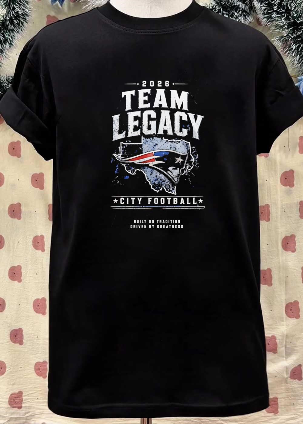 Built on Tradition Driven by Greatness 2026 Team Legacy City Football T-Shirt(2)