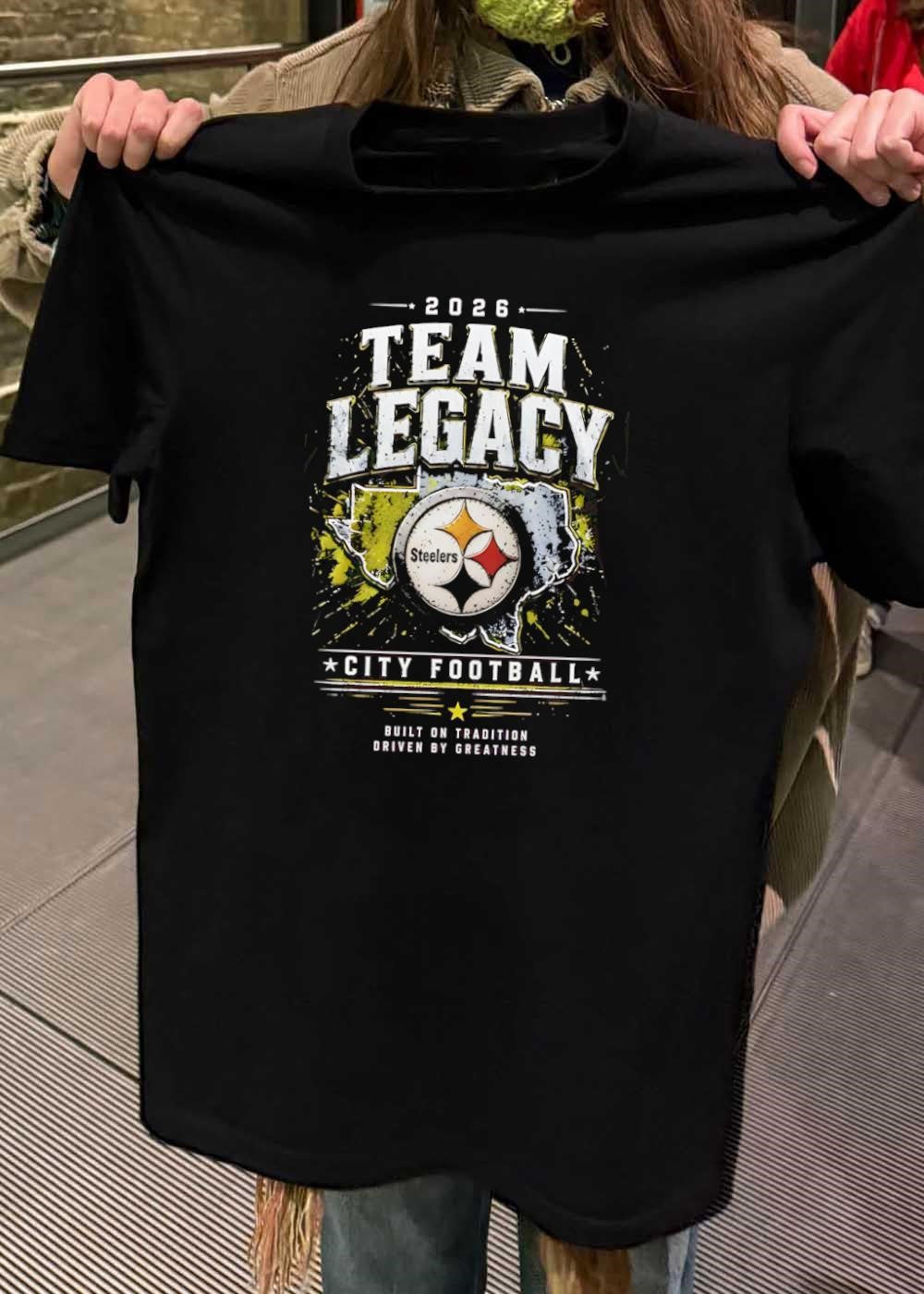 Built on Tradition Driven by Greatness 2026 Team Legacy Steelers Shirt