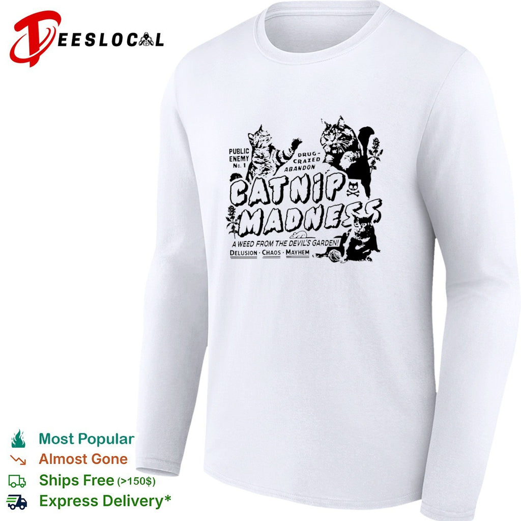 Catnip Madness Public Enemy No 1 A Weed from the Devil’s Garden shirt