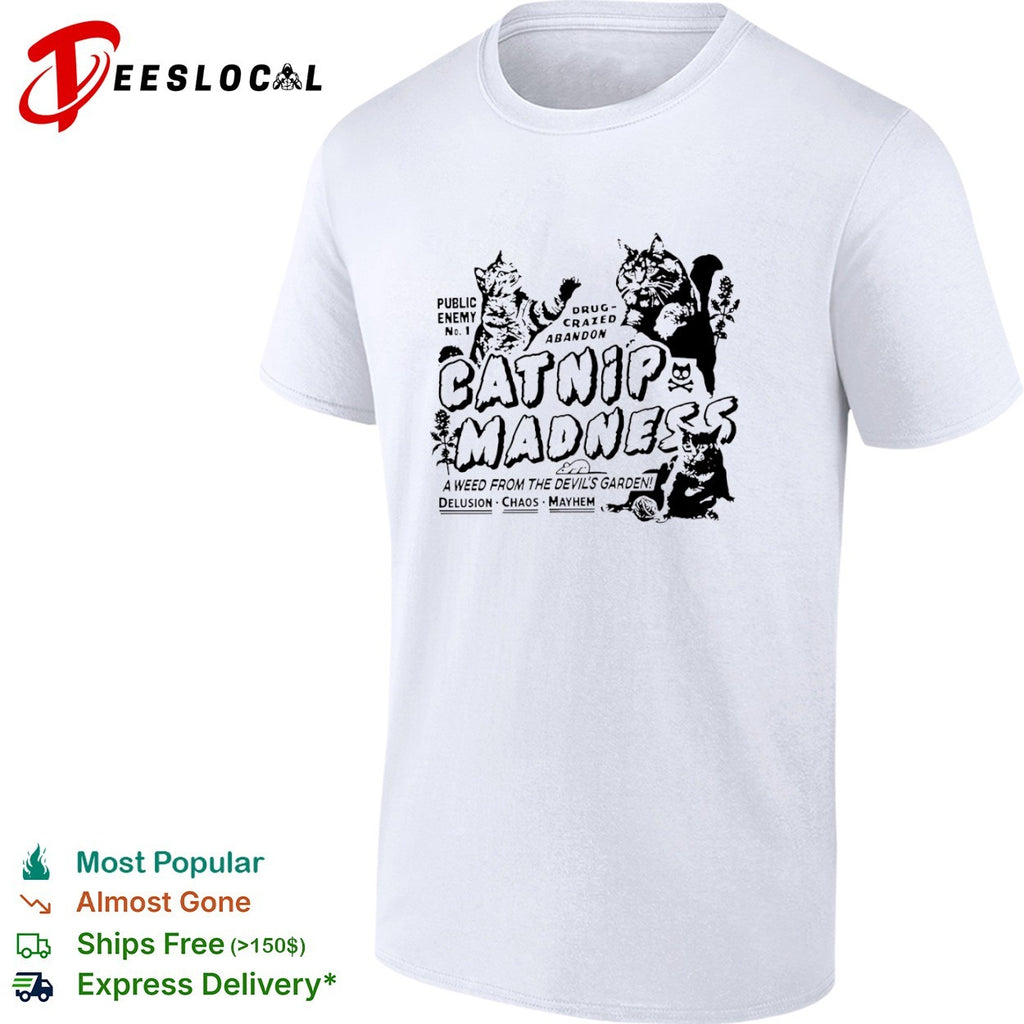 Catnip Madness Public Enemy No 1 A Weed from the Devil’s Garden shirt