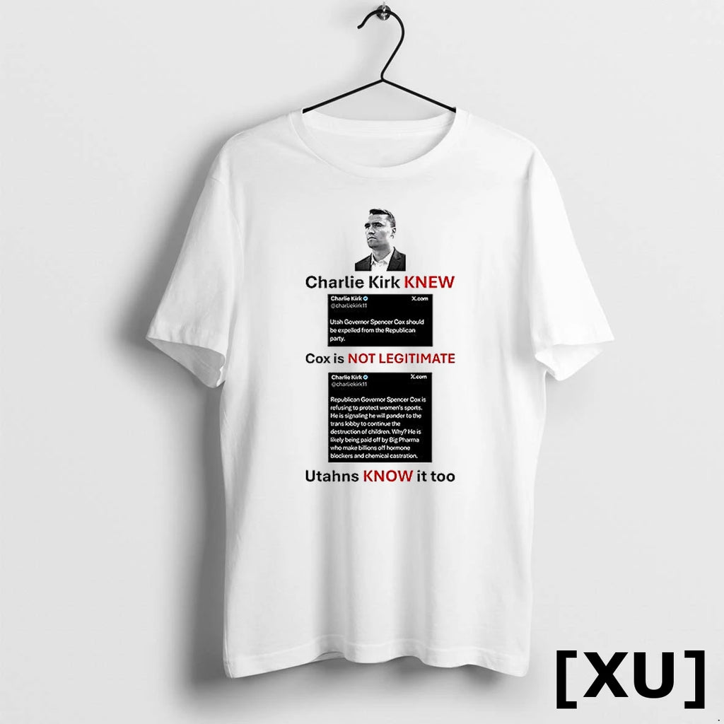 Charlie Kirk Knew Cox Is Not Legitimate Utahns Know It Too Tshirts Sweater