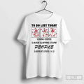 Classic Gnome Do List Today Drink Coffee Avoid Slapping Stupid People Repeat Steps T-Shirts