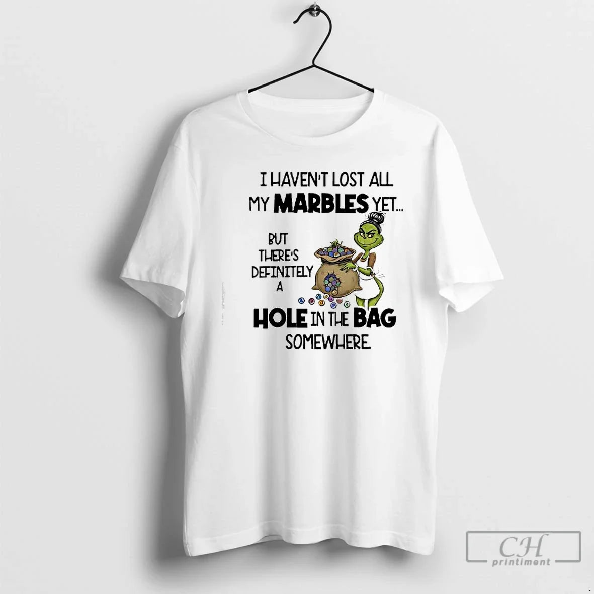 Classic Grinch I Havent Lost All My Marbles Yet T-Shirts