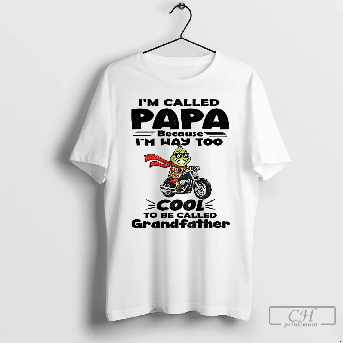 Classic Grinch Im Called Papa Because Im Way Too Cool Be Called Grandfather T-Shirts