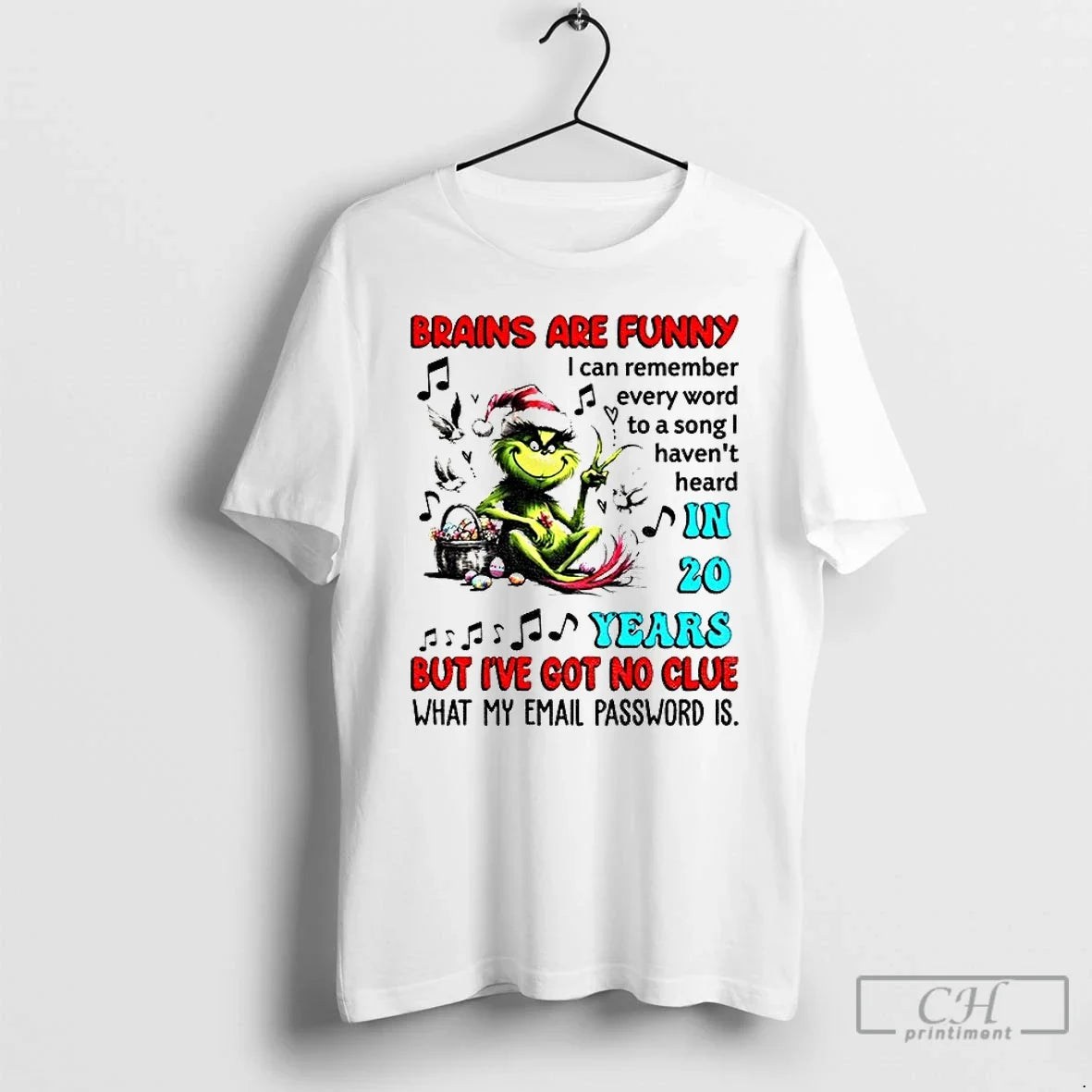 Classic Grinch Brains Are Funny I Can Remember Every Word Song Havent Heard T-Shirts