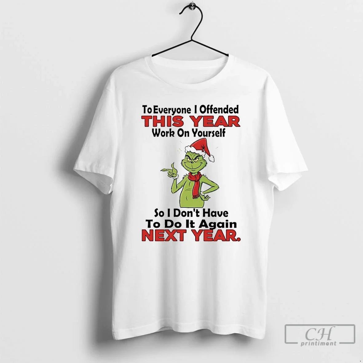 Classic Grinch Everyone I Offended This Year Work Yourself T-Shirts