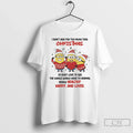 Classic Minion I Dont Ask Too Much This People Healthy Happy Love T-Shirts