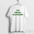 Classic Tommy Frigo Adventureland Wearing Im Frigo Kapeesh T-Shirts