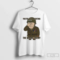 Classic Youre Still Fighting Wrong Enemy T-Shirts