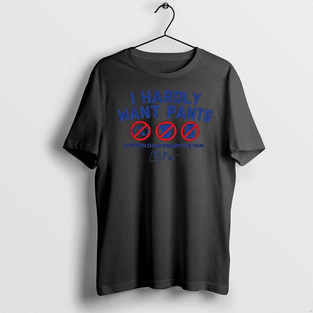 Clayton Kershaw Los Angeles Dodgers Mlb I Hardly Want Pants 12 Division Championships In 13