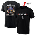 Colorado Rockies I need new haters the old ones became my fans skull baseball shirt