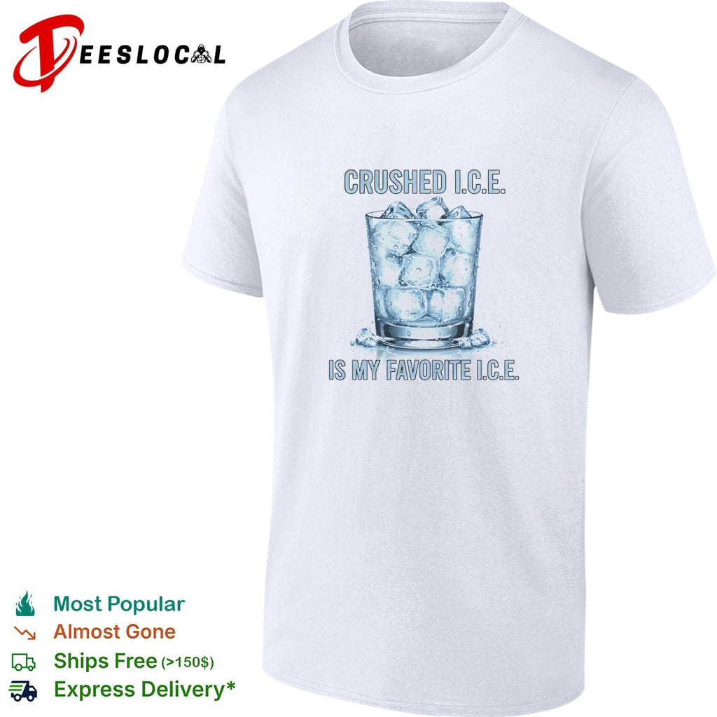Crushed ICE Is My Favorite ICE shirt