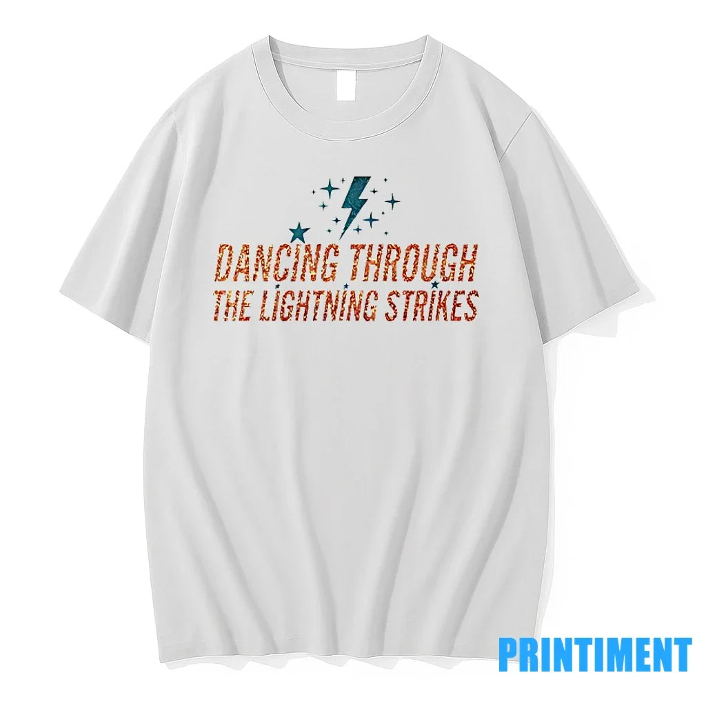 Dancing Through The Lightning Strikes Tshirts Sweater Unisex , , , Long Sleeve Tee