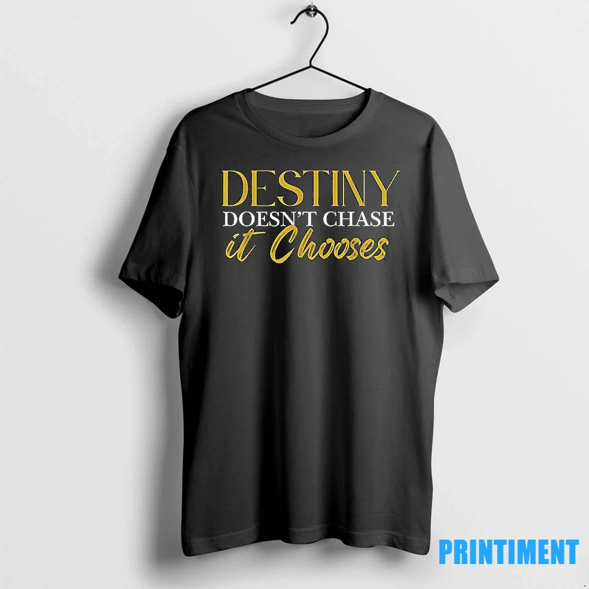 Destiny Doesnt Chase It Chooses Tshirts Sweater Unisex , , , Long Sleeve Tee