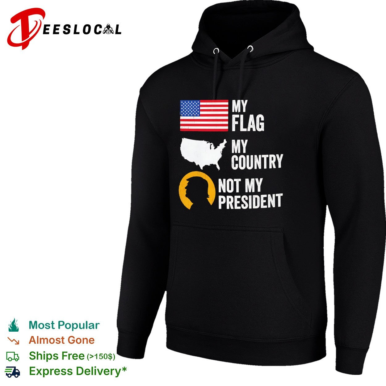 Donald Trump My Flag My Country Not My President shirt