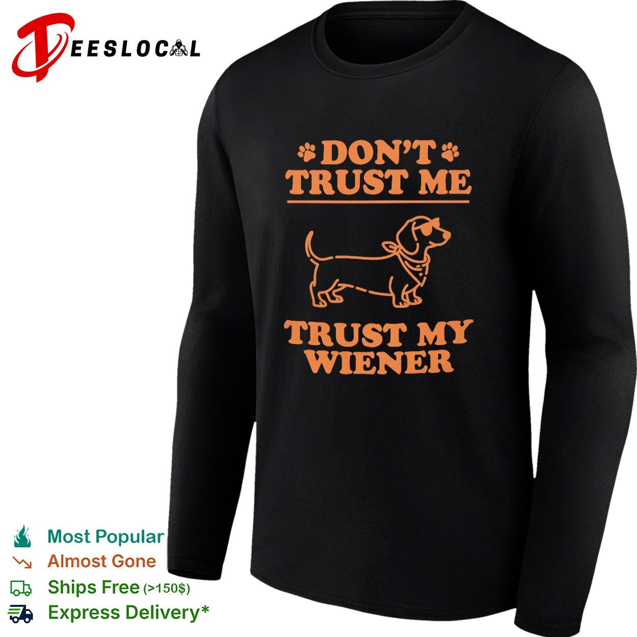 Don’t Trust Me Trust My Wiener Dachshund Dog shirt