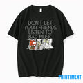 Dont Let Your Friends Listen To Bad Music Tshirts Sweater Unisex , , , Long Sleeve Tee