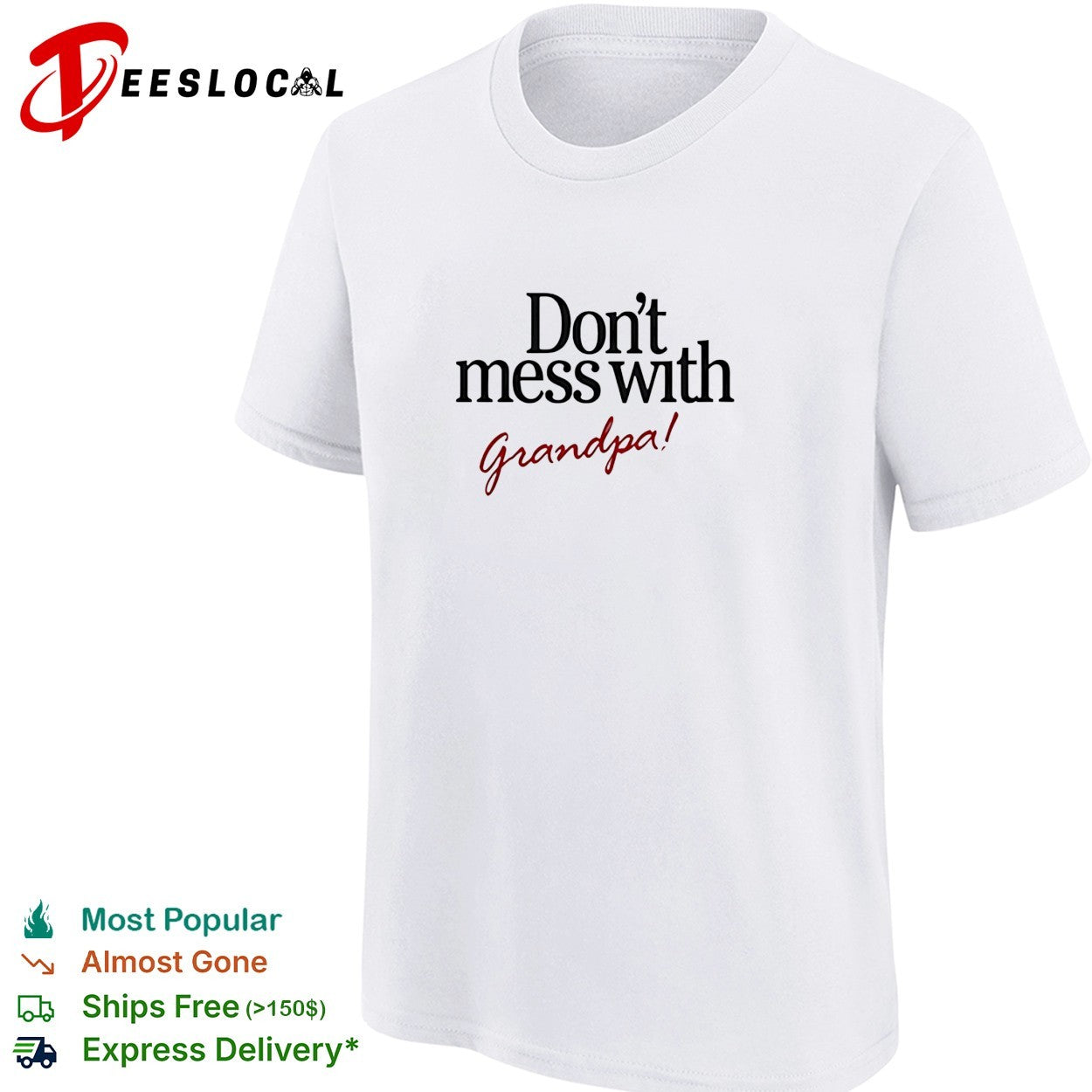 Dont mess with grandpa bold statement quote with cursive script accent shirt