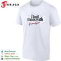 Dont mess with grandpa bold statement quote with cursive script accent shirt
