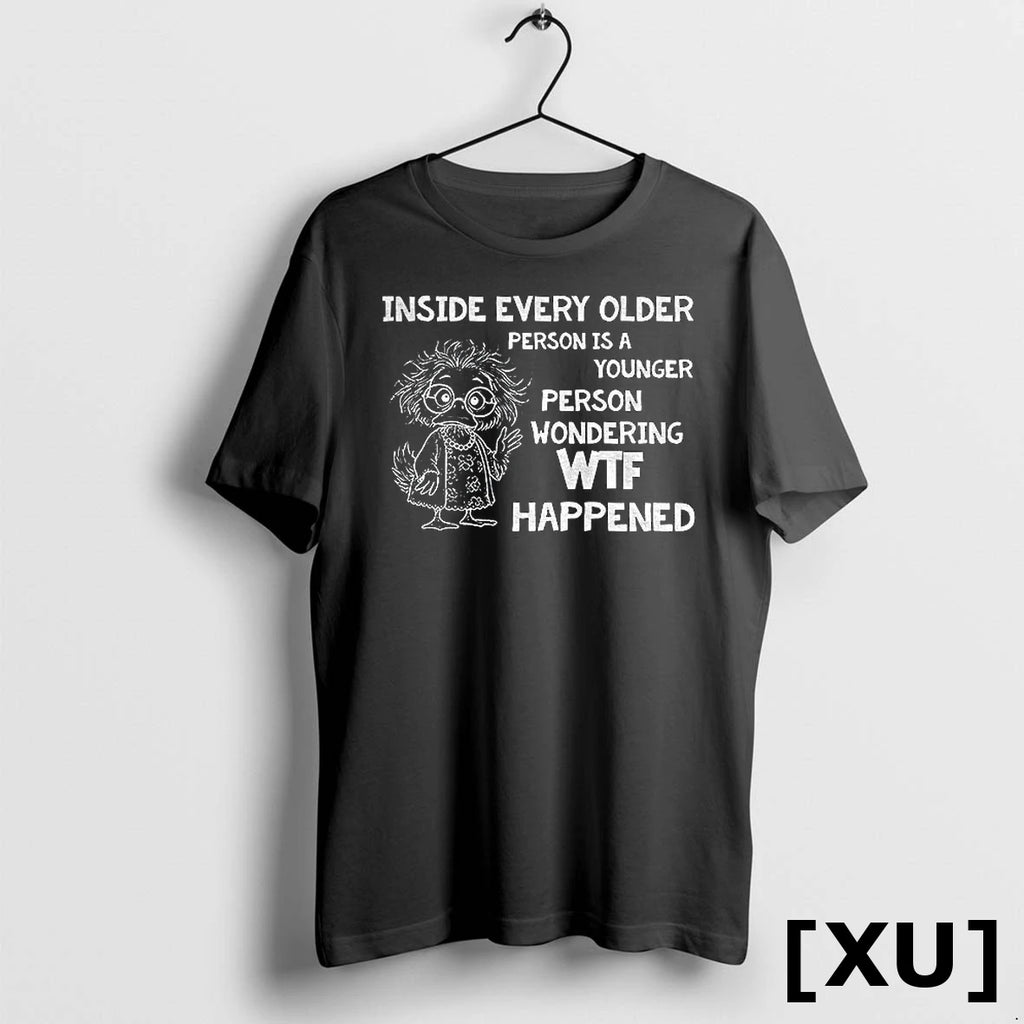 Duck Inside Every Older Person Is A Younger Person Wondering Wtf Happened Tshirts Sweater