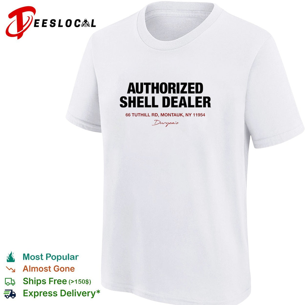Duryea’s authorized shell dealer sign 66 Tuthill Road Montauk New York shirt