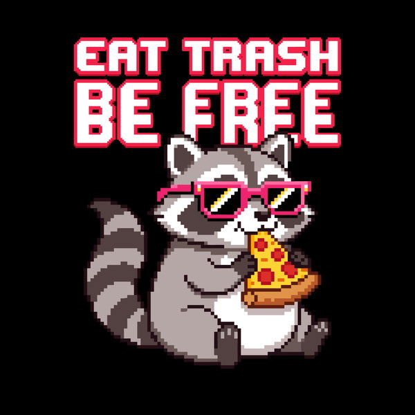 Eat Trash Be Free Funny Pixel Art