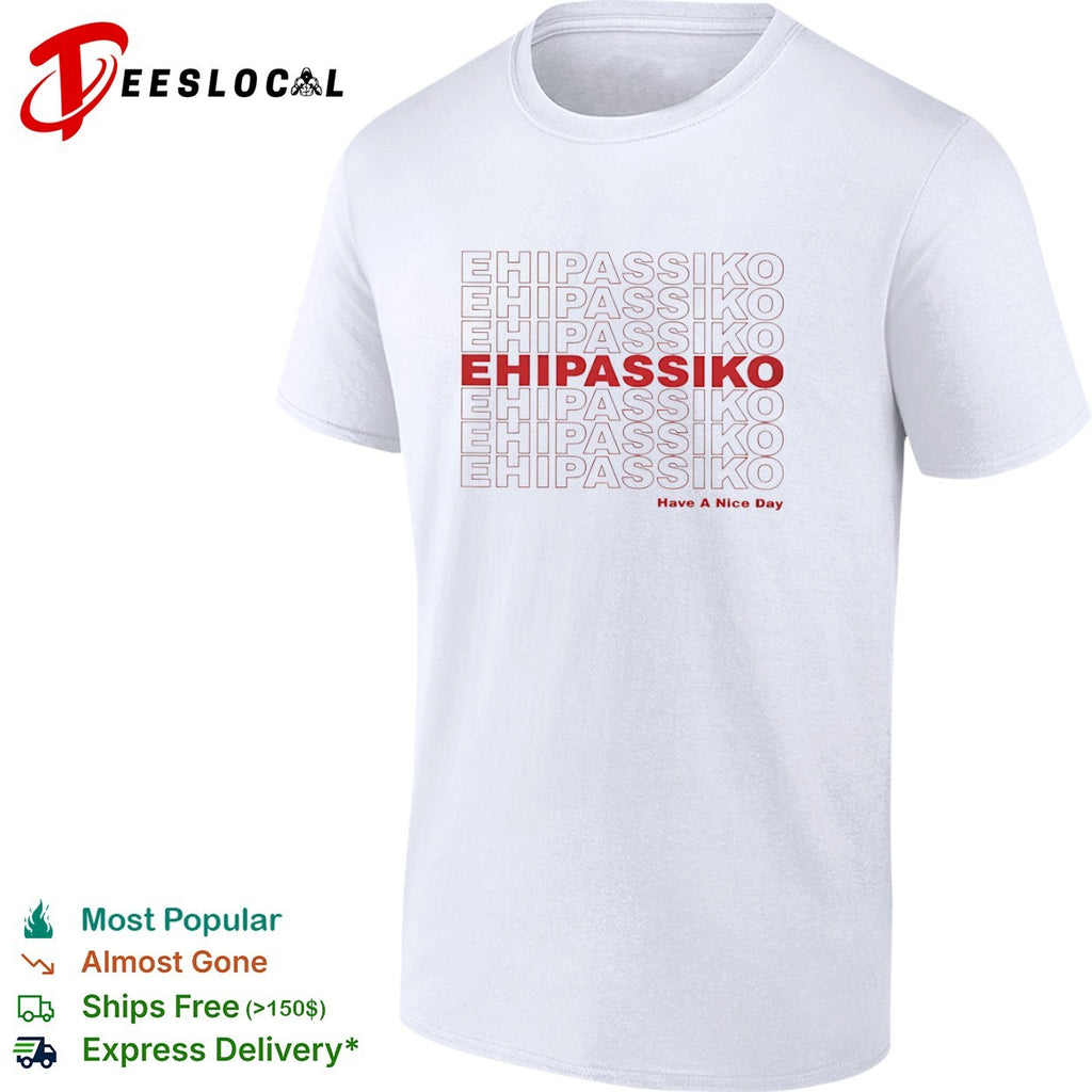 Ehipassiko Have a Nice Day Buddhism Pali shirt