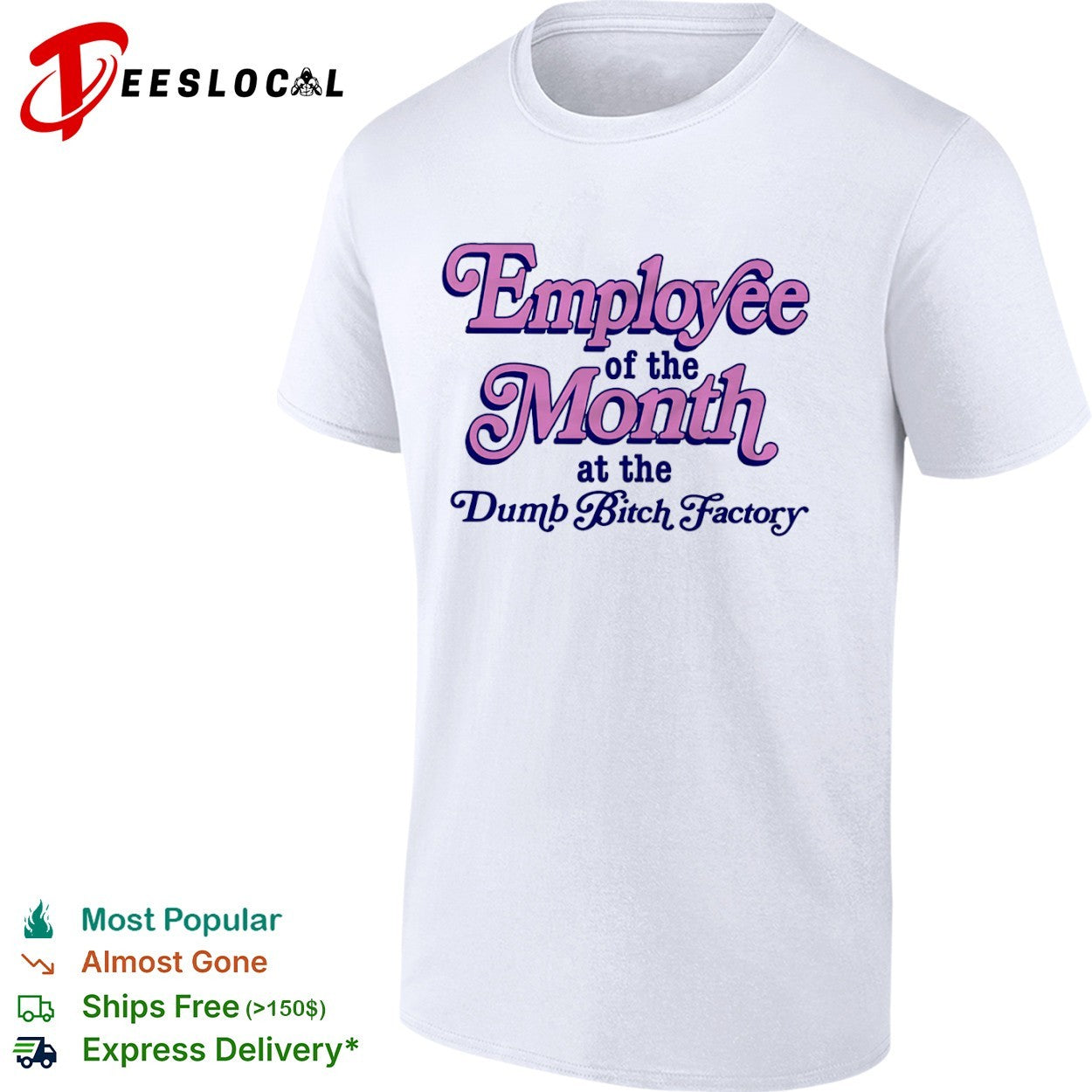 Employee of the Month at the Dumb Bitch Factory shirt