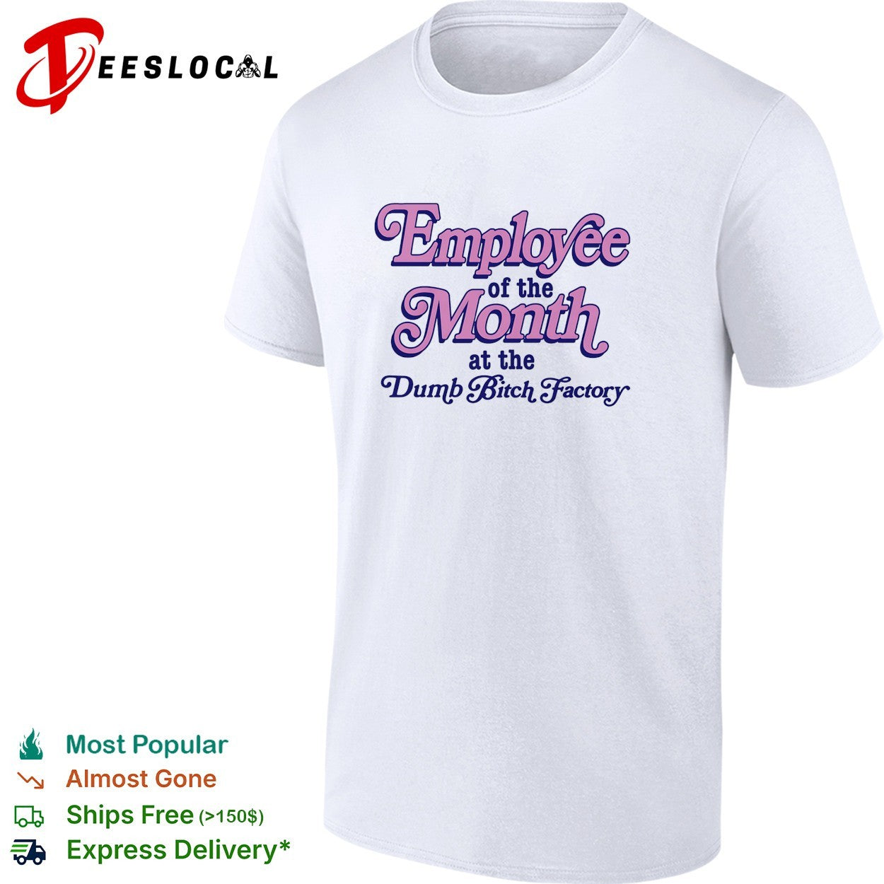 Employee of the month at the dumb bitch factory vintage shirt