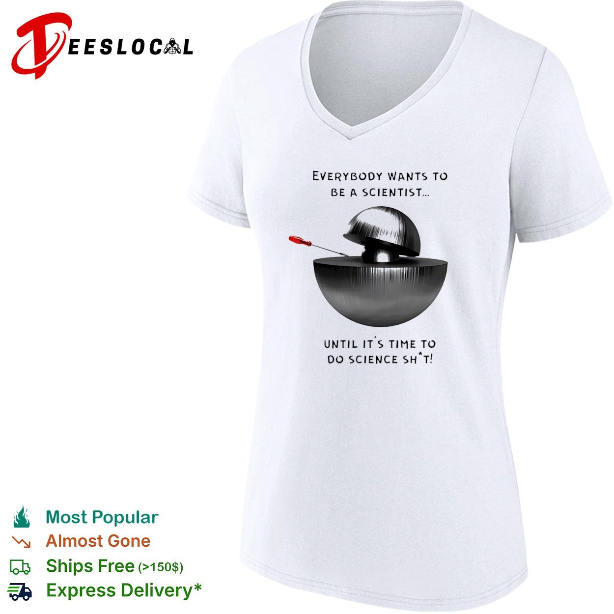 Everybody Wants to Be a Scientist Until It’s Time to Do Science Sht shirt