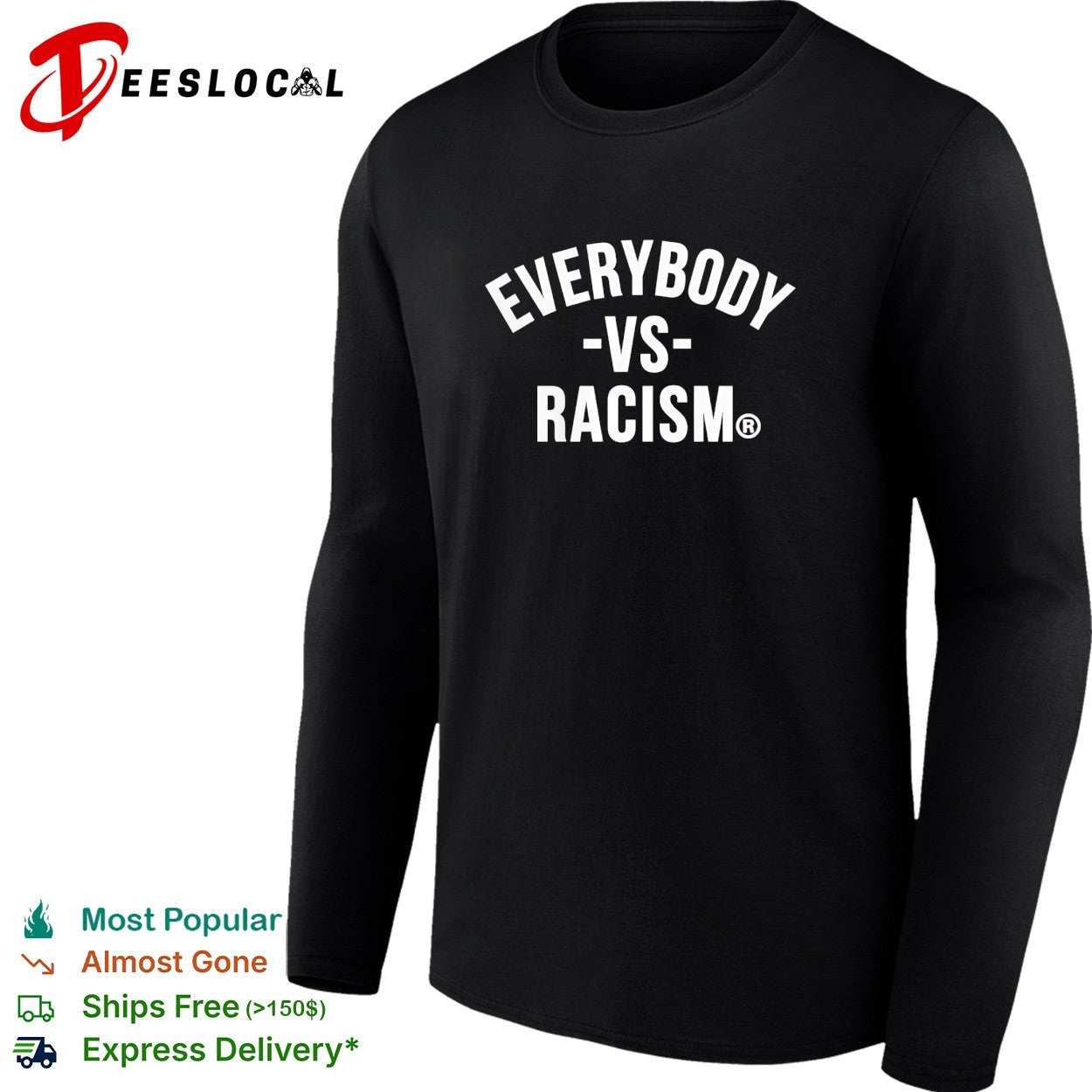 Everybody vs racism bold arched all caps lettering registered statement badge shirt