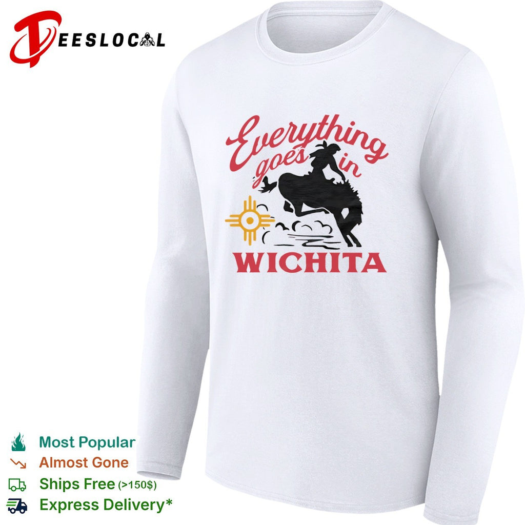 Everything Goes in Wichita Cowboy Rodeo shirt