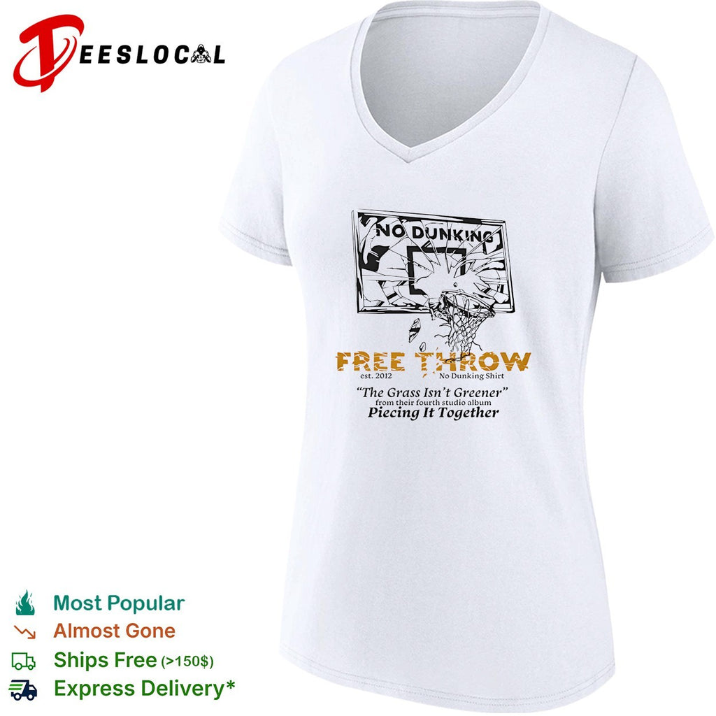Free Throw no dunking shattered basketball backboard the grass isn’t greener shirt