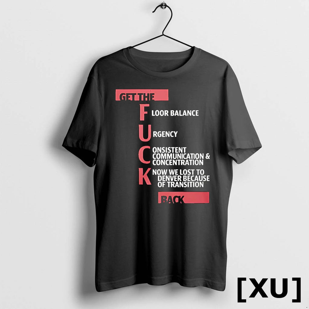 Get The Fuck Back Floor Balance Urgency Tshirts Sweater