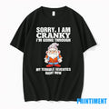 Gnome Sorry I Am Cranky Im Going Through Tshirts Sweater Unisex , , , Long Sleeve Tee