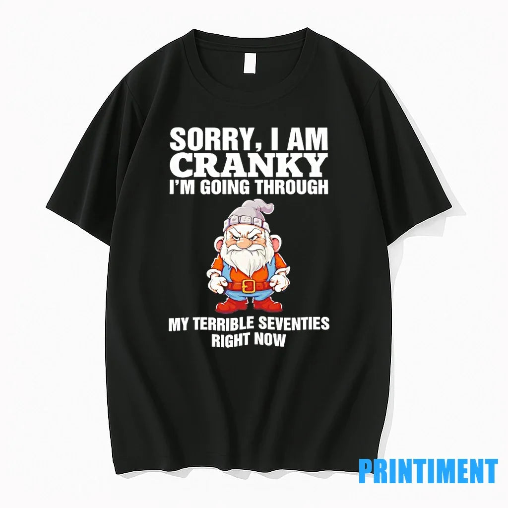 Gnome Sorry I Am Cranky Im Going Through Tshirts Sweater Unisex , , , Long Sleeve Tee