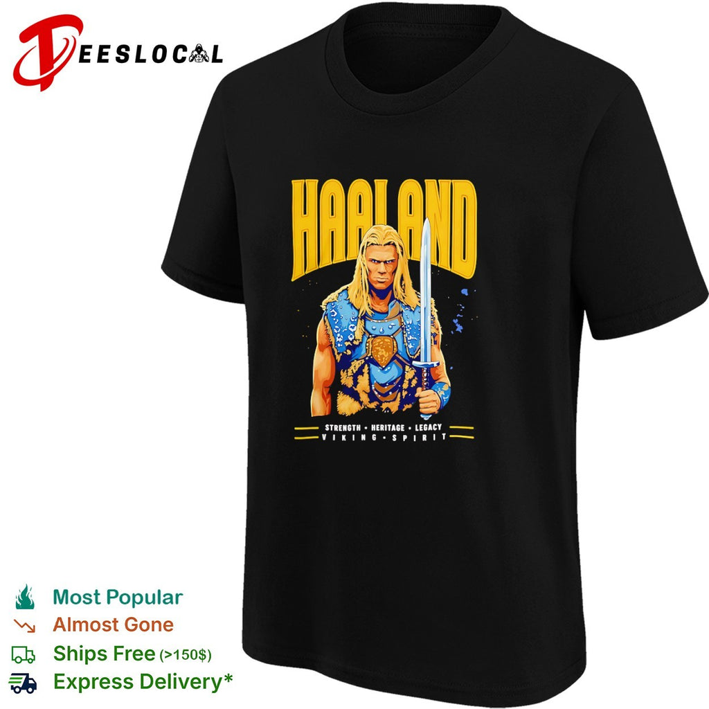 Haaland Viking Spirit Strength Heritage Legacy shirt