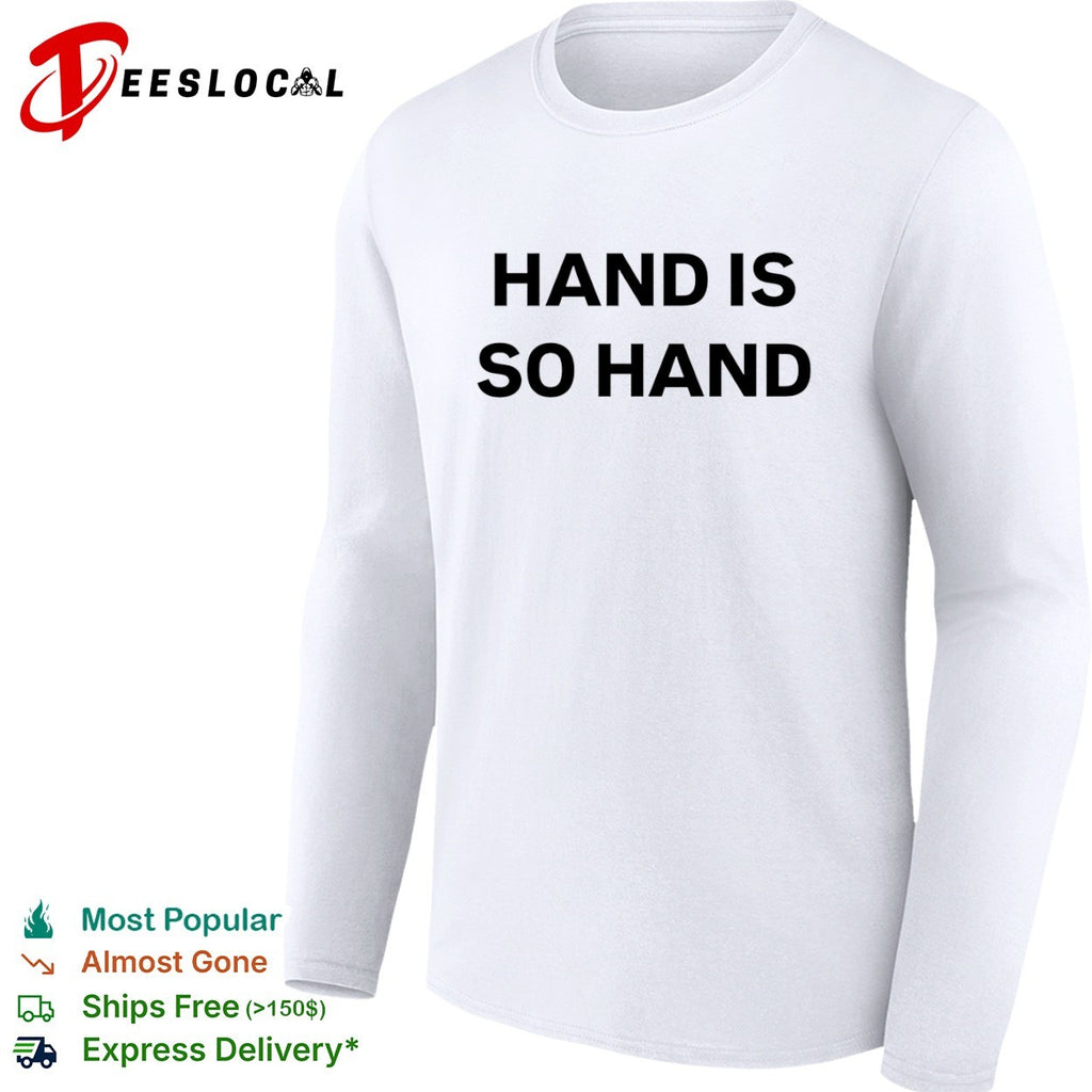 Hand Is So Hand Minimalist shirt