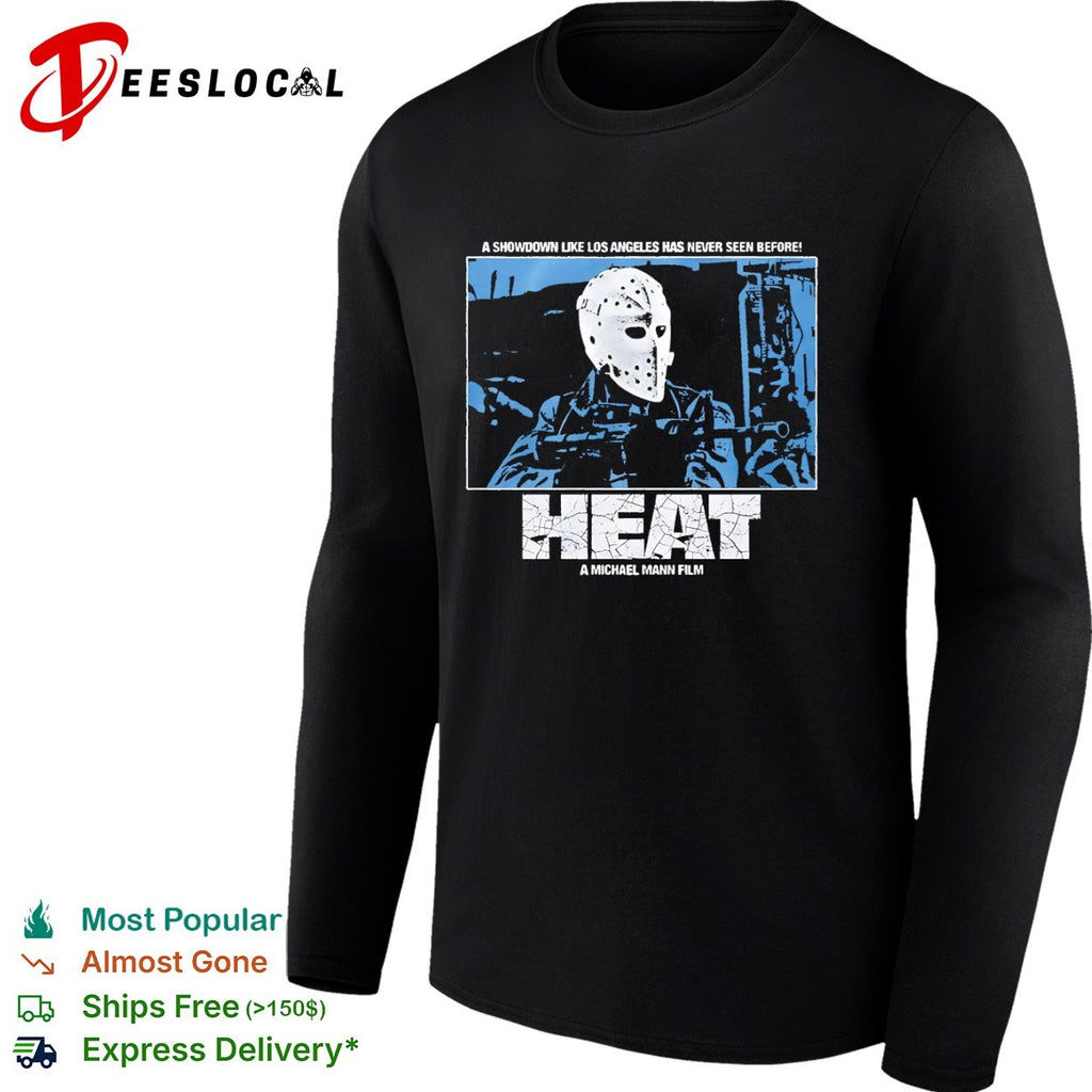 Heat A Michael Mann Film A Showdown Like LA Has Never Seen Before shirt