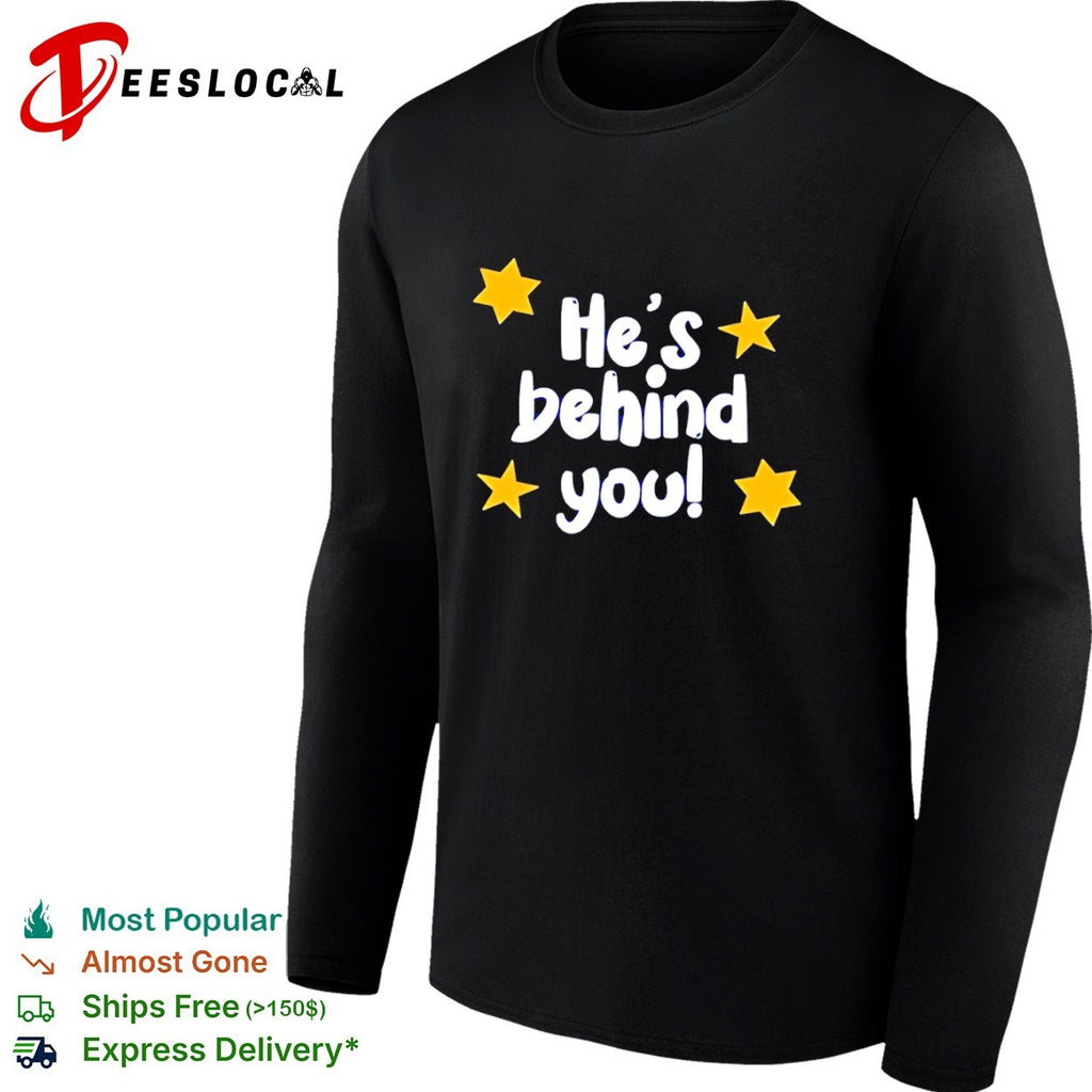 He’s Behind You pantomime theatre shirt