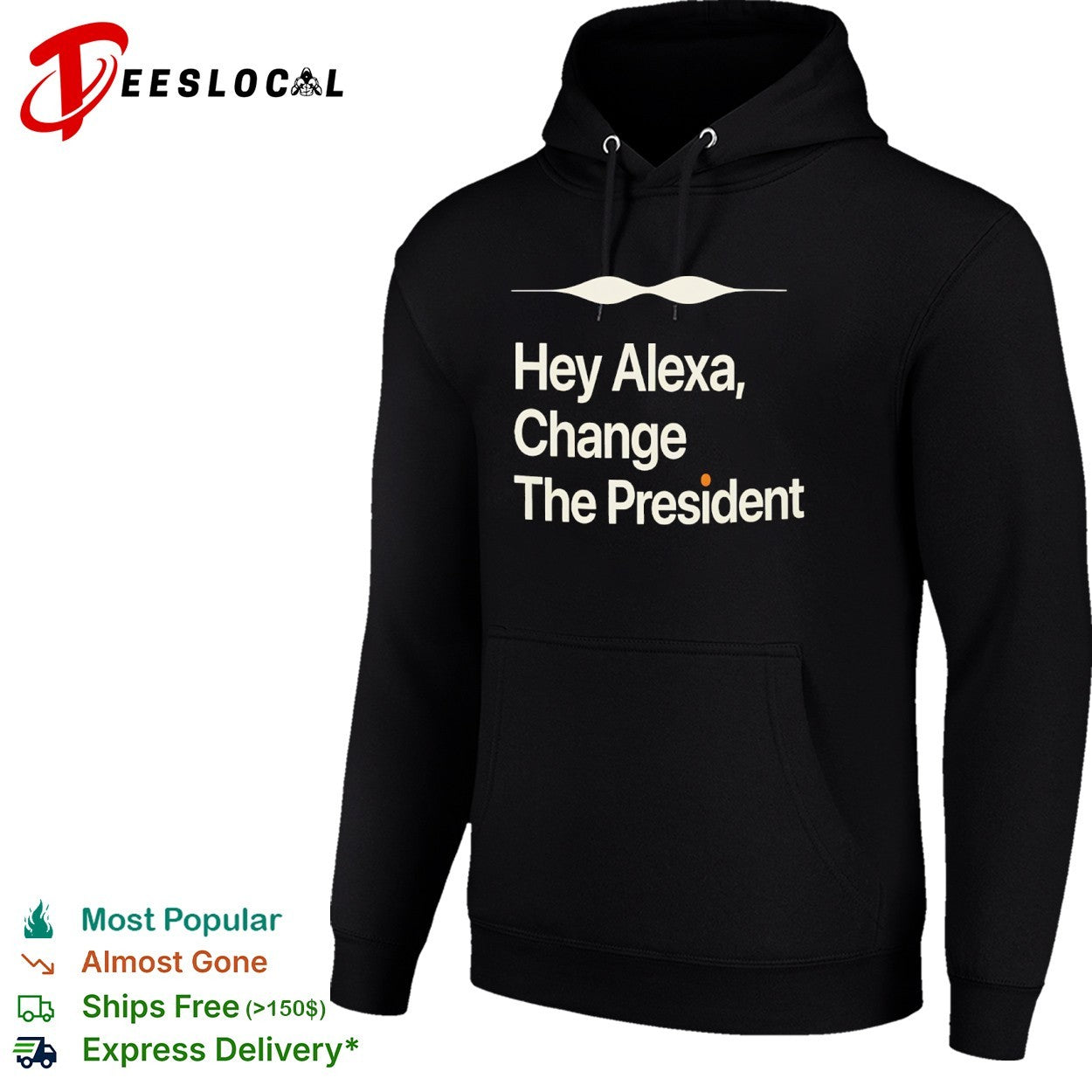 Hey Alexa Change the President political shirt