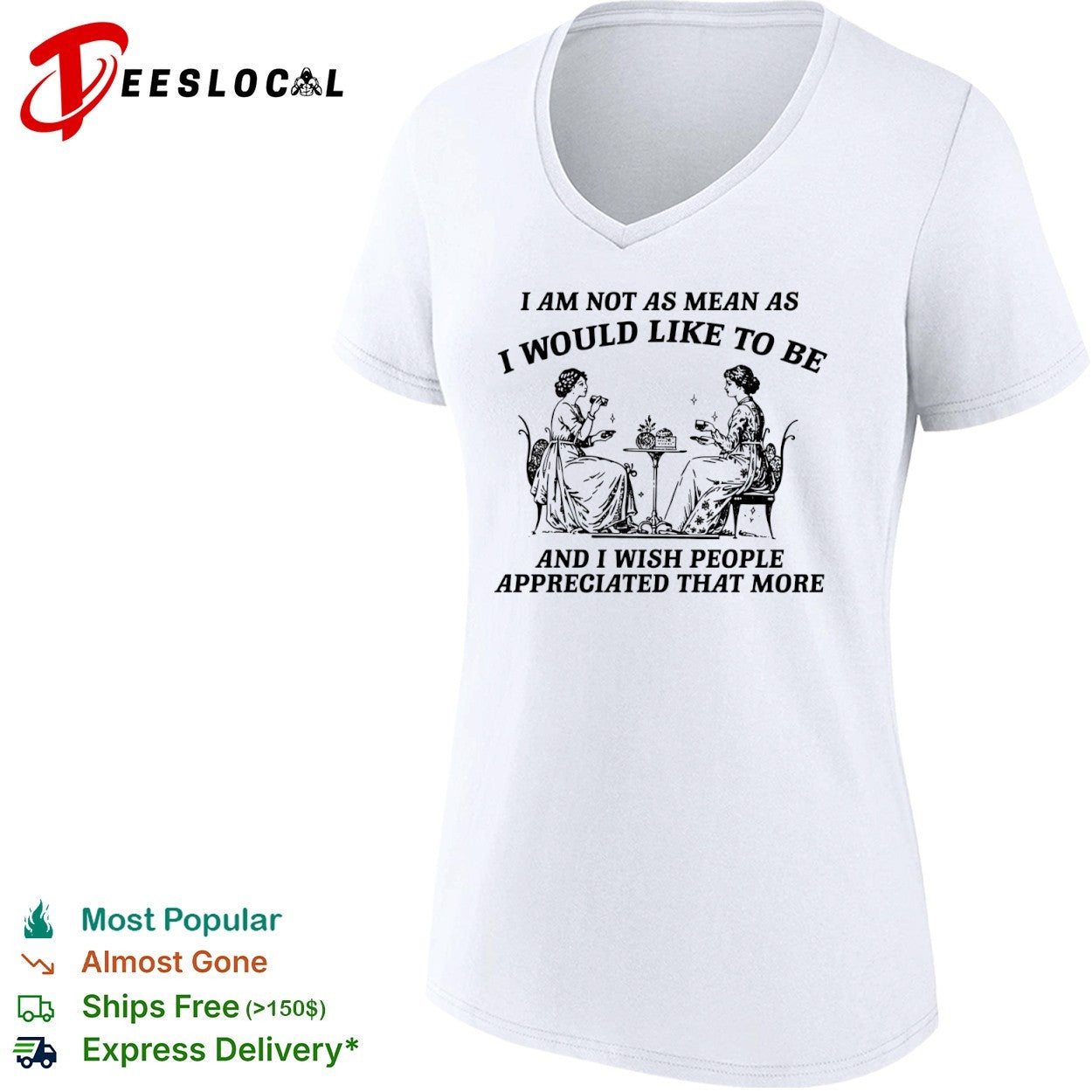 I Am Not as Mean as I Would Like to Be shirt
