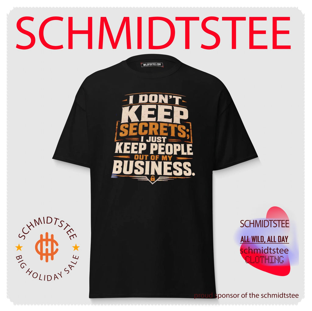 I Don’t Keep Secrets I Just Keep People Out of My Business shirt